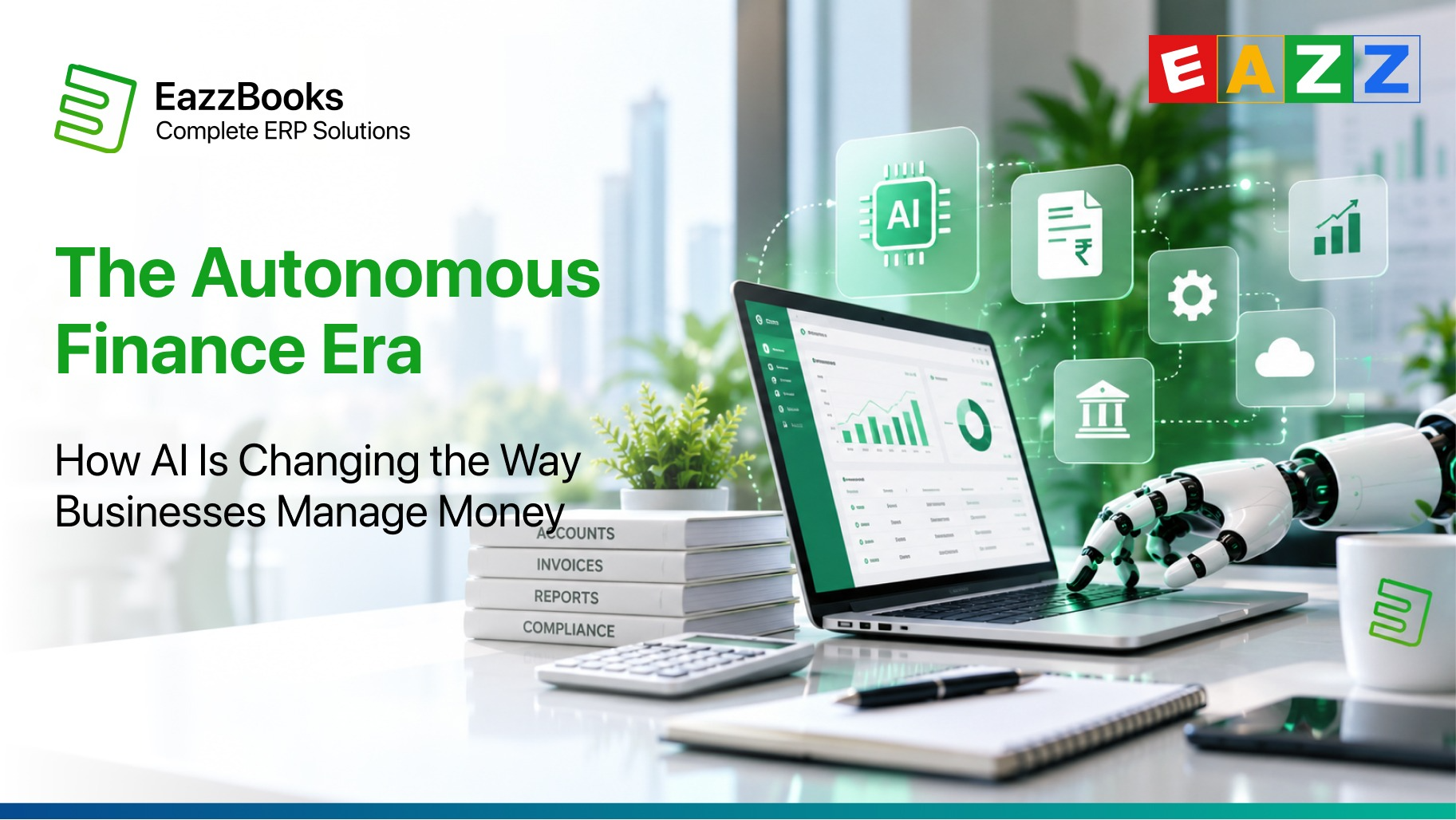 The Autonomous Finance Era: How AI Is Changing the Way Businesses Manage Money