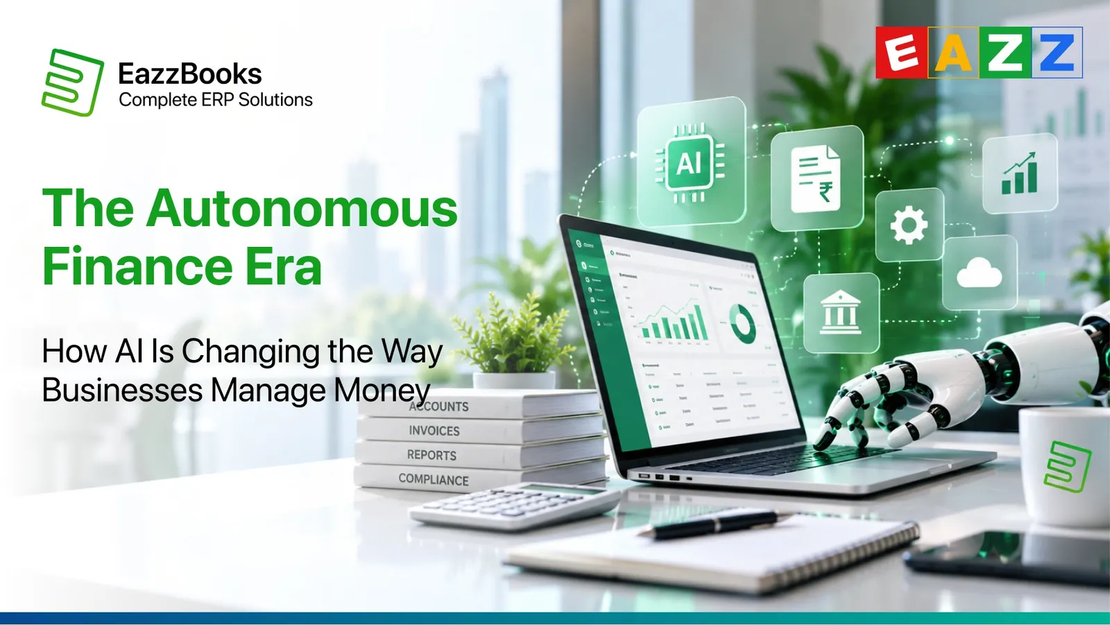 The Autonomous Finance Era: How AI Is Changing the Way Businesses Manage Money